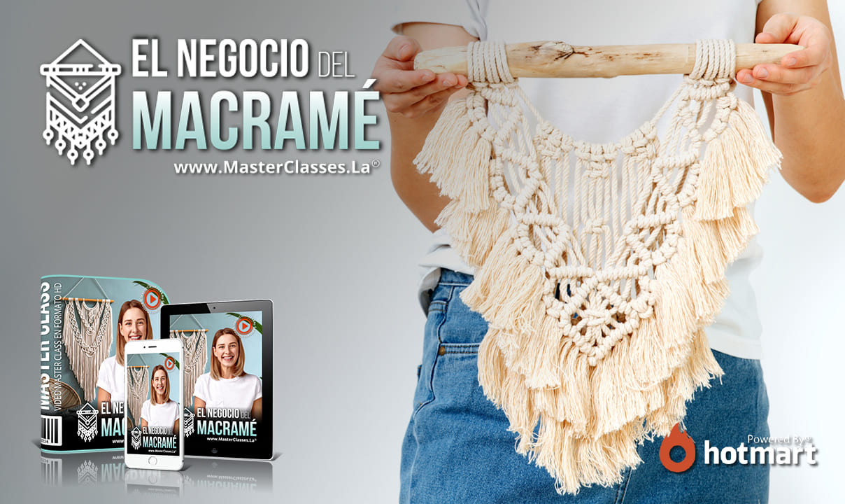 EL NEGOCIO DEL MACRAM&Eacute;